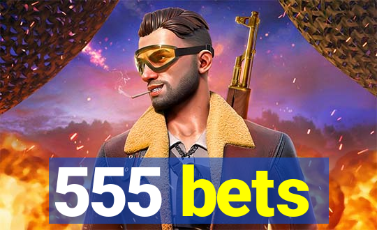 555 bets